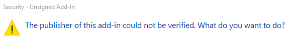 Unsigned add-in security warning message